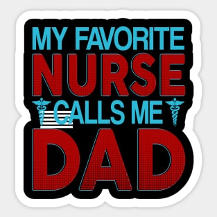 my favorite nurse calls me dad Sticker